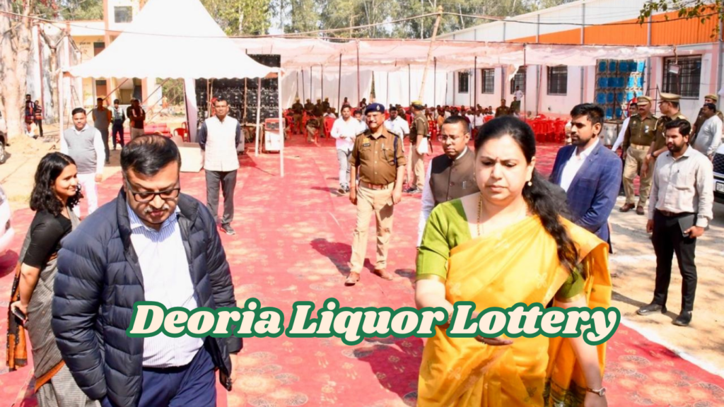 Deoria Liquor Lottery देवरिया में 356 आबकारी दुकानों की ई-लॉटरी