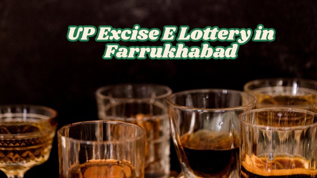 E Lottery in Farrukhabad फर्रुखाबाद में 312 आबकारी दुकानों की ई-लॉटरी