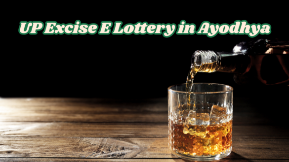 UP Excise E Lottery in Ayodhya अयोध्या में 365 आबकारी दुकानों की ई-लॉटरी