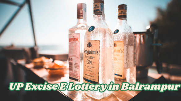 UP Excise E Lottery in Balrampur बलरामपुर में 209 शराब दुकानों की ई-लॉटरी