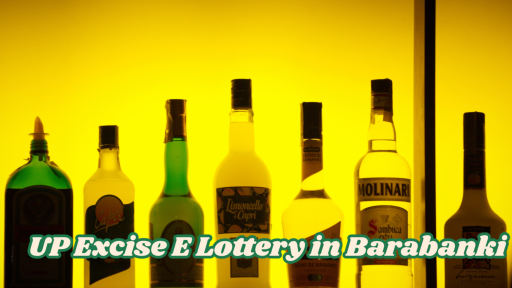 UP Excise E Lottery in Barabanki बाराबंकी में 401 शराब दुकानों की ई-लॉटरी